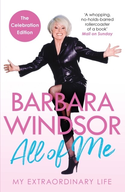 All of Me : My Extraordinary Life - The Most Recent Autobiography by Barbara Windsor (Paperback)