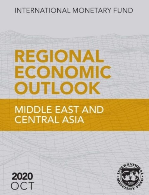 Regional Economic Outlook, October 2020, Middle East and Central Asia (Paperback)