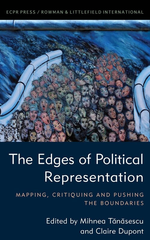 The Edges of Political Representation : Mapping, Critiquing and Pushing the Boundaries (Paperback)