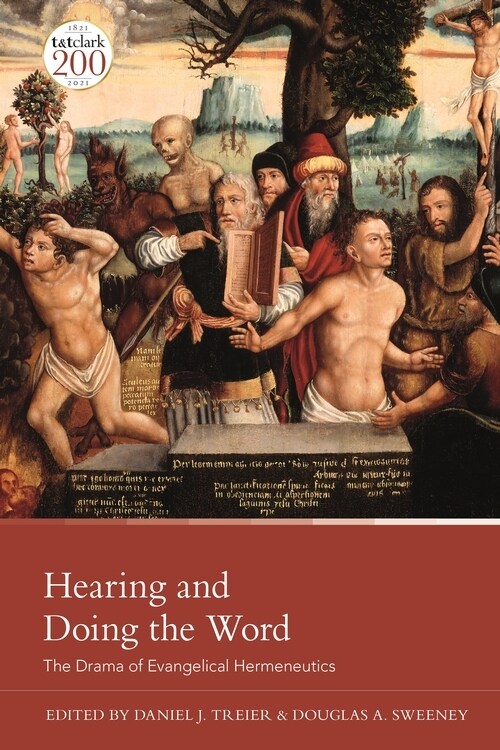 Hearing and Doing the Word : The Drama of Evangelical Hermeneutics (Hardcover)