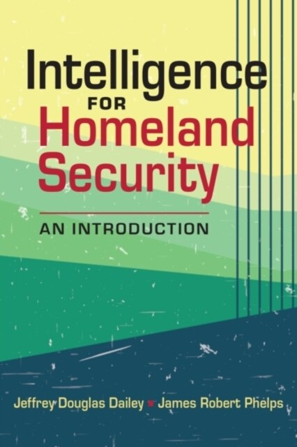 Intelligence for Homeland Security : An Introduction (Paperback)