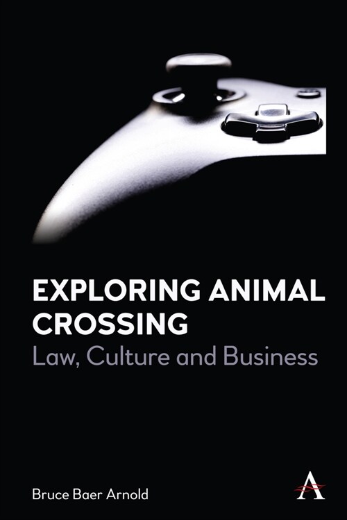 Exploring Animal Crossing : Law, Culture and Business (Hardcover)