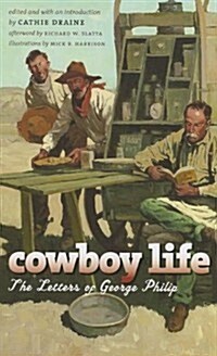 Cowboy Life the Letters of George Philip (Paperback)