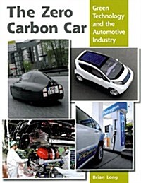 The Zero Carbon Car : Green Technology and the Automotive Industry (Hardcover)