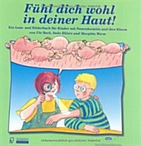 F?l Dich Wohl in Deiner Haut!: Ein Lese- Und Bilderbuch F? Kinder Mit Neurodermitis Und Ihre Eltern (Paperback, 1999)
