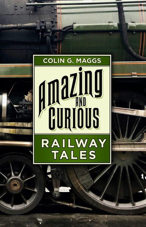 Amazing and Curious Railway Tales (Hardcover)