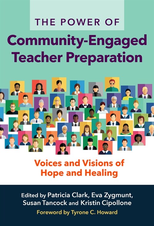 The Power of Community-Engaged Teacher Preparation: Voices and Visions of Hope and Healing (Paperback)