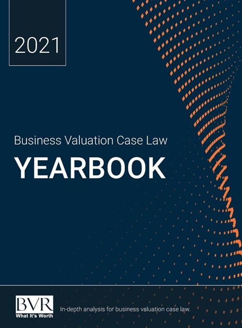 Business Valuation Case Law Yearbook, 2021 Edition (Hardcover)