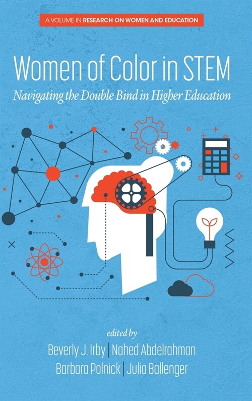 Women of Color In STEM: Navigating the Double Bind in Higher Education (Hardcover)