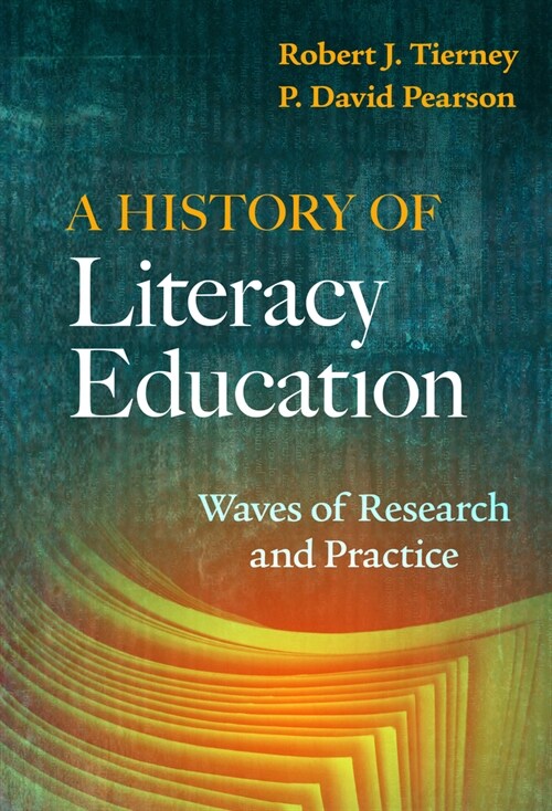 A History of Literacy Education: Waves of Research and Practice (Paperback)