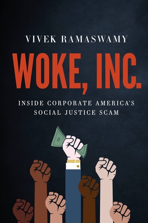 Woke, Inc.: Inside Corporate Americas Social Justice Scam (Paperback)