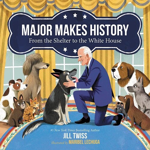 Major Makes History: From the Shelter to the White House (Hardcover)
