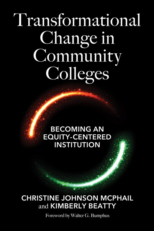 Transformational Change in Community Colleges: Becoming an Equity-Centered Institution (Paperback)