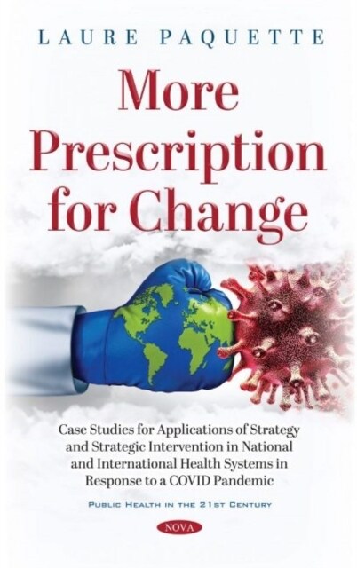 More Prescription for Change : Case Studies for Applications of Strategy and Strategic Intervention in National and International Health Systems in Re (Hardcover)