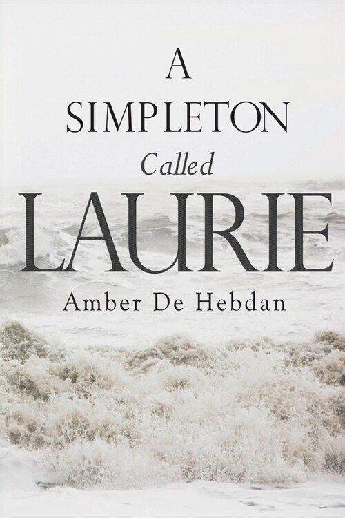 A Simpleton Called Laurie (Paperback)