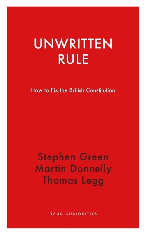 Unwritten Rule : How to Fix the British Constitution (Paperback)