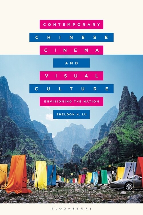 Contemporary Chinese Cinema and Visual Culture : Envisioning the Nation (Hardcover)