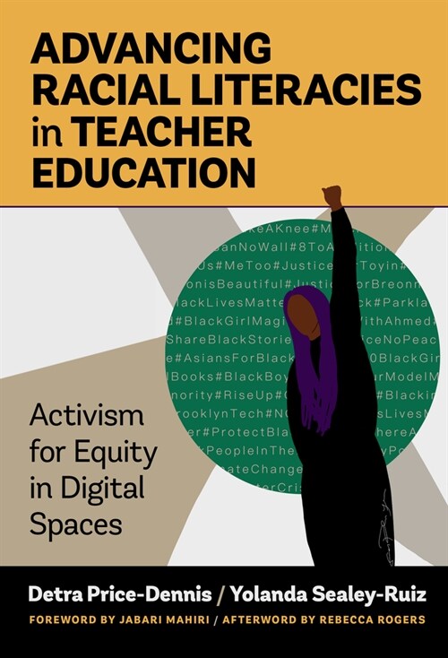 Advancing Racial Literacies in Teacher Education: Activism for Equity in Digital Spaces (Paperback)