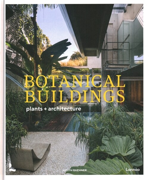 Botanical Buildings: When Plants Meet Architecture (Hardcover)