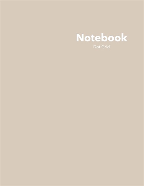 Dot Grid Notebook: Stylish Almond Wisp Notebook, 120 Dotted Pages 8.5 x 11 inches Large Journal - Softcover Color Trends Collection (Paperback)