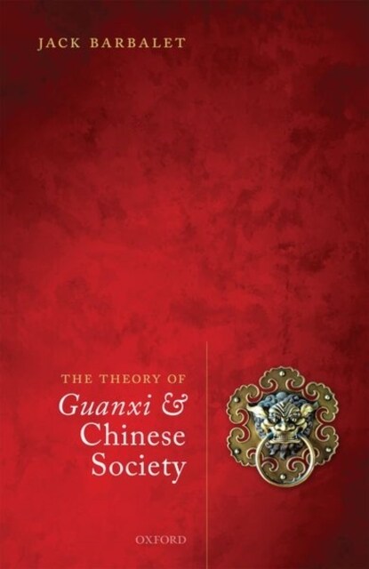 The Theory of Guanxi and Chinese Society (Hardcover)