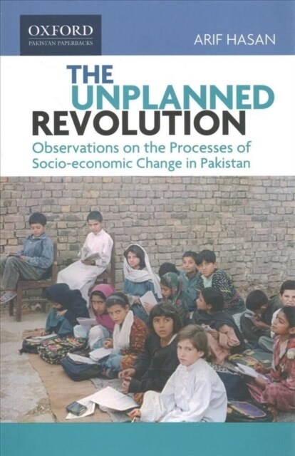 Unplanned Revolution : Observations on the Processes of Socio-economic Change in Pakistan (Paperback)