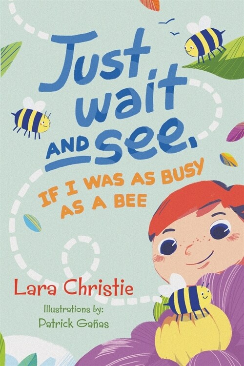 Just Wait and See, If I was as Busy as a Bee (Paperback)