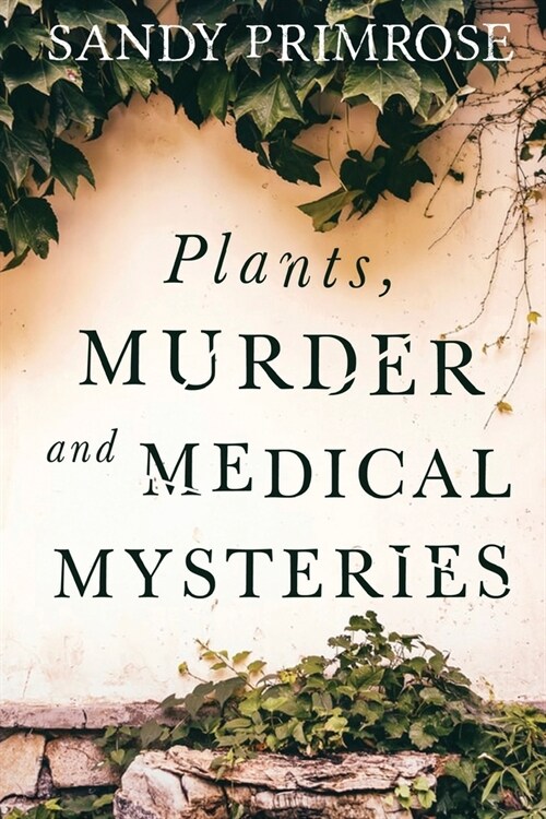 Plants, Murder and Medical Mysteries (Paperback)