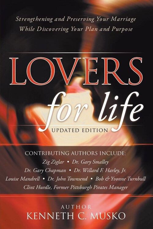Lovers for Life (Updated Edition): Strengthening and Preserving Your Marriage While Discovering Your Plan and Purpose (Paperback)