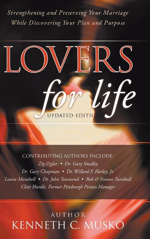 Lovers for Life (Updated Edition): Strengthening and Preserving Your Marriage While Discovering Your Plan and Purpose (Hardcover)