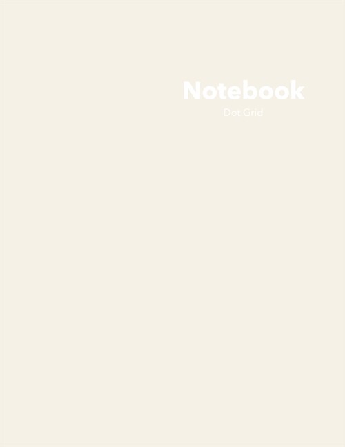 Dot Grid Notebook: Stylish Smoky White Notebook, 120 Dotted Pages 8.5 x 11 inches Large Journal - Softcover Color Trends Collection (Paperback)