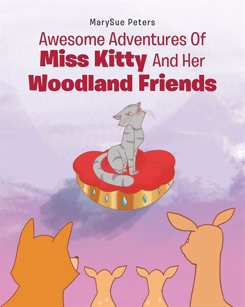 Awesome Adventures of Miss Kitty and Her Woodland Friends (Paperback)