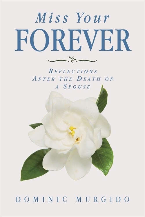 Miss Your Forever: Reflections After the Death of a Spouse (Paperback)