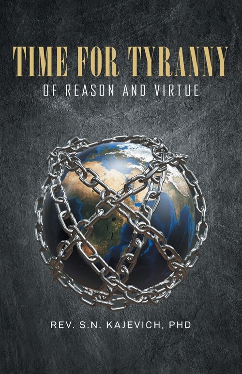TIME FOR TYRANNY of Reason and Virtue (Paperback)