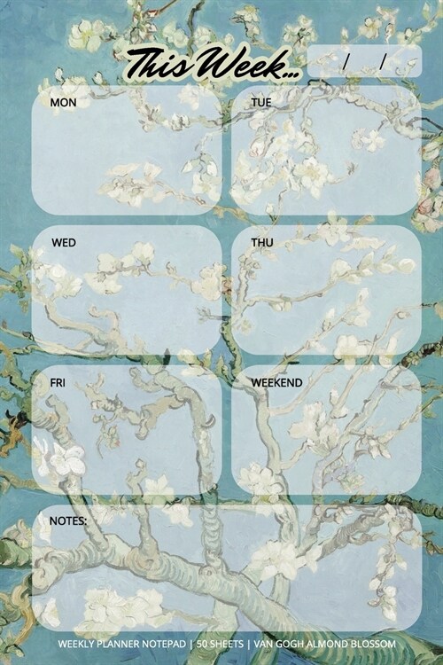 Weekly Planner Notepad: Van Gogh Almond Blossom, Daily Planning Pad for Organizing, Tasks, Goals, Schedule (Paperback)