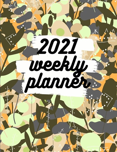 2021 Weekly Planner: Schedule Organizer, January to December 2021, Calendar, 8.5x11 inch (Paperback)