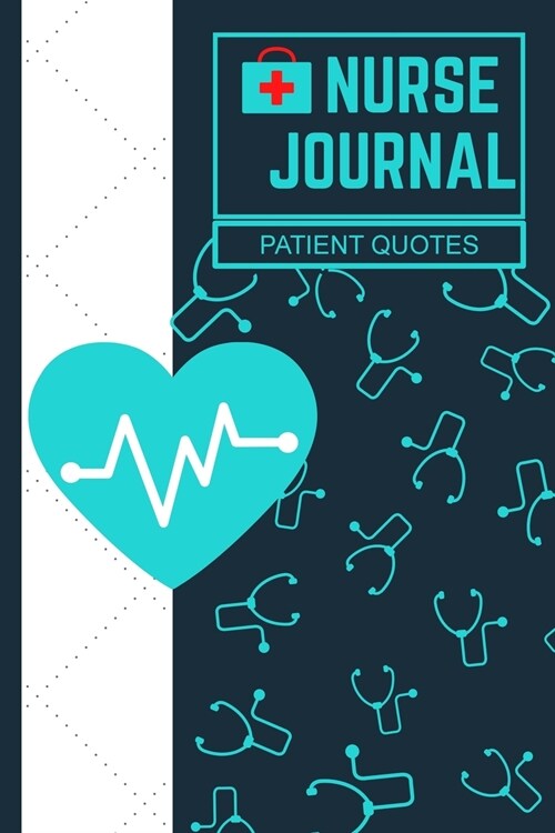 Nurse Journal Patient Quotes: Nurse Journal to Collect Quotes, Memories, and Stories of your Patients (Paperback)