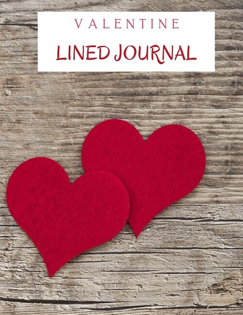 Valentine Lined Journal: Cute Valentines Day Notebook Gift for Your Beloved Ones 120 Pages Lined PaperPresent for Boy, for Girl, for Couple (Paperback)