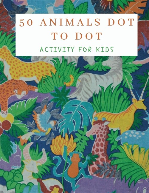 50 Animals Dot to Dot Activity for Kids (Paperback)