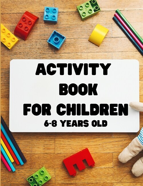 Activity Book for Children 6-8 Years Old: Fun Activity Book - Word Search, Coloring Book, Sudoku and Mazes for Kids - Perfect Gift for Boys and Girls (Paperback)