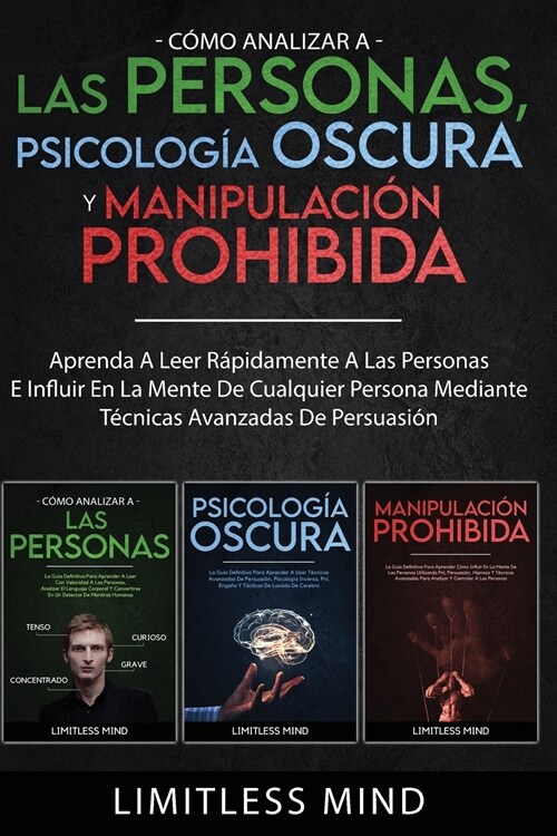 C?o Analizar A Las Personas, Psicolog? Oscura Y Manipulaci? Prohibida: Aprenda A Leer R?idamente A Las Personas E Influir En La Mente De Cualquier (Paperback)