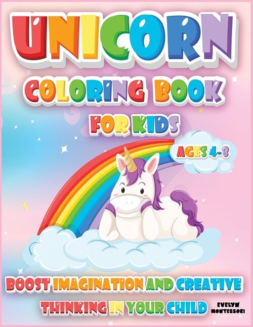 Unicorn Coloring Book for Kids (4-8): Boost Imagination and Creative Thinking in your Child (Paperback)