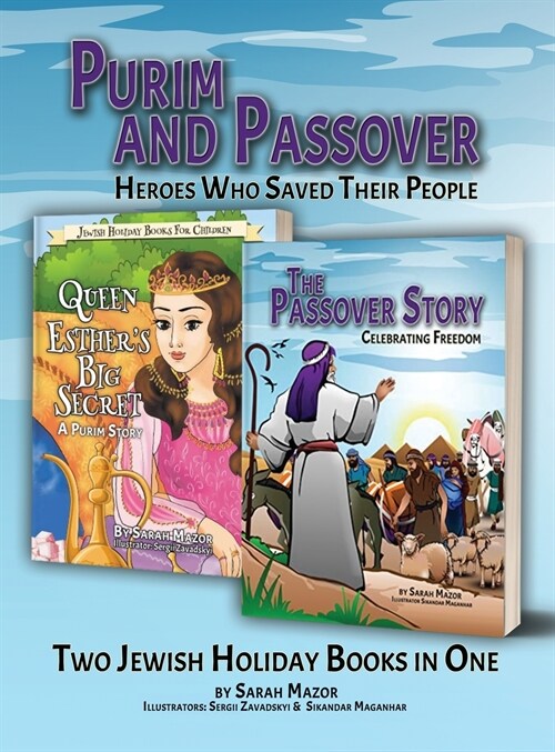 Purim and Passover: Heroes Who Saved Their People: The Great Leader Moses and the Brave Queen Esther (Two Books in One) (Hardcover)