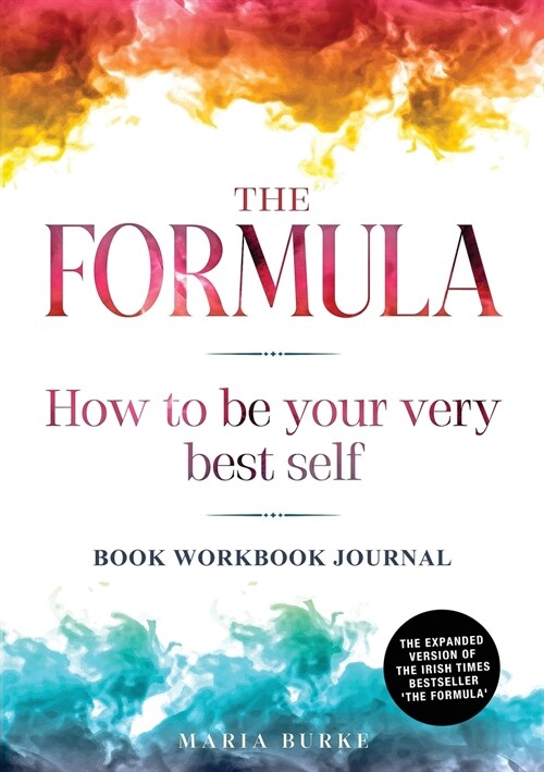 The Formula: How To Be Your Very Best Self: Book Workbook Journal (Paperback)
