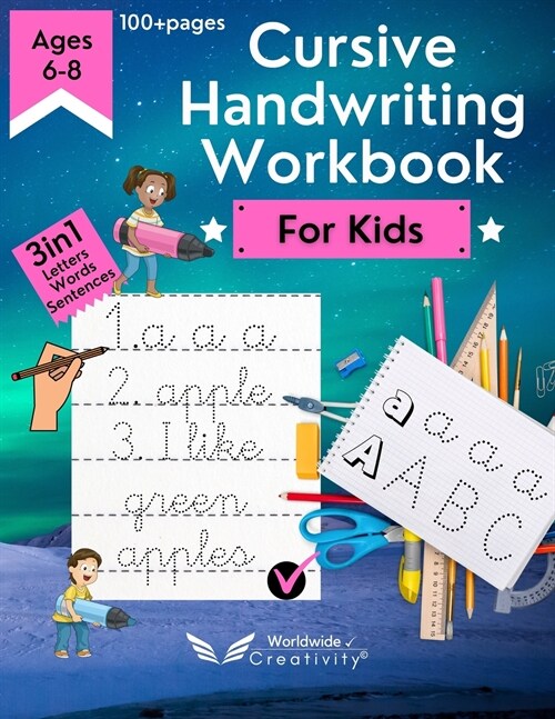 Cursive Handwriting Workbook for Kids: Practicing and Teaching Cursive Handwriting to Master Letters, Words & Sentences. Learn to Write in Cursive and (Paperback)