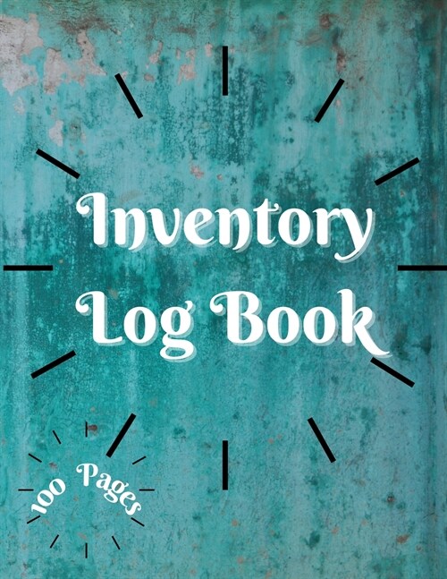 Inventory Log Book: Large Inventory Log Book - 100 Pages for Business and Home - Perfect Bound Simple Inventory Log Book for Business or P (Paperback)