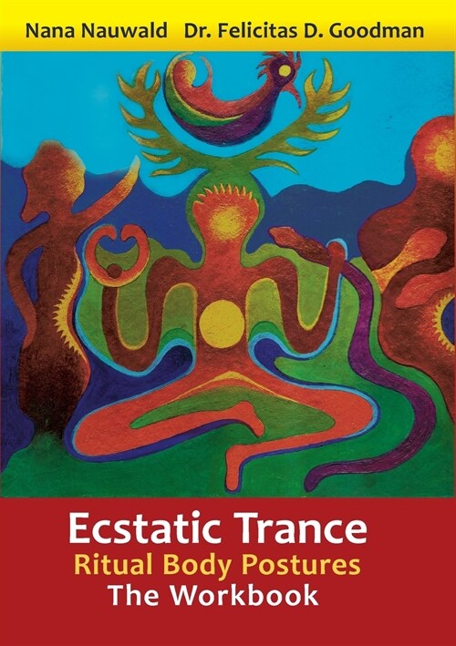Ecstatic Trance: Ritual Body Postures - The Workbook (Paperback)