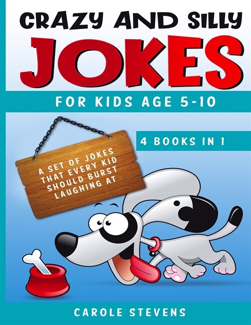 Crazy and Silly Jokes for kids age 5-10: 4 BOOKS IN 1: a set of jokes that every kid should burst laughing at (Paperback)