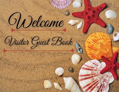 Welcome - Visitor Guest Book: Guest Book for Vacation Home Single-Sided Sing-In Visitor log Book Vacation Rental Vacantion Home Airbnb Guest Sing In (Paperback)