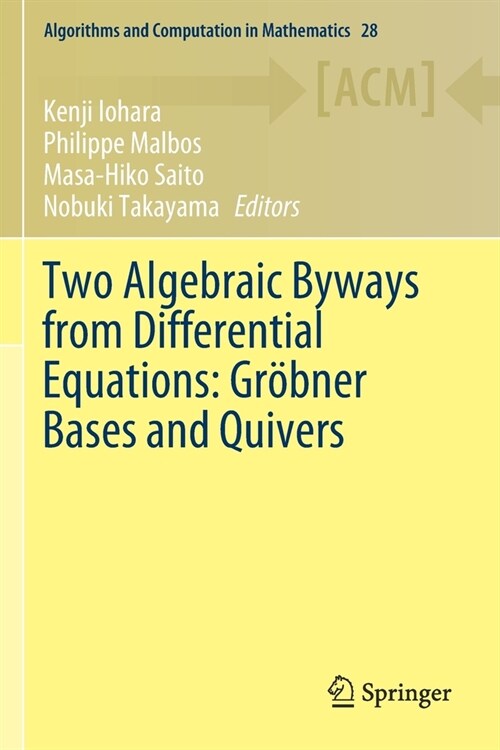 Two Algebraic Byways from Differential Equations: Gr?ner Bases and Quivers (Paperback, 2020)